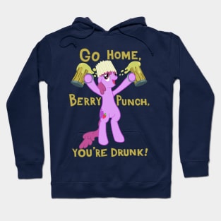 Go home, Berry Punch, you're drunk! Hoodie